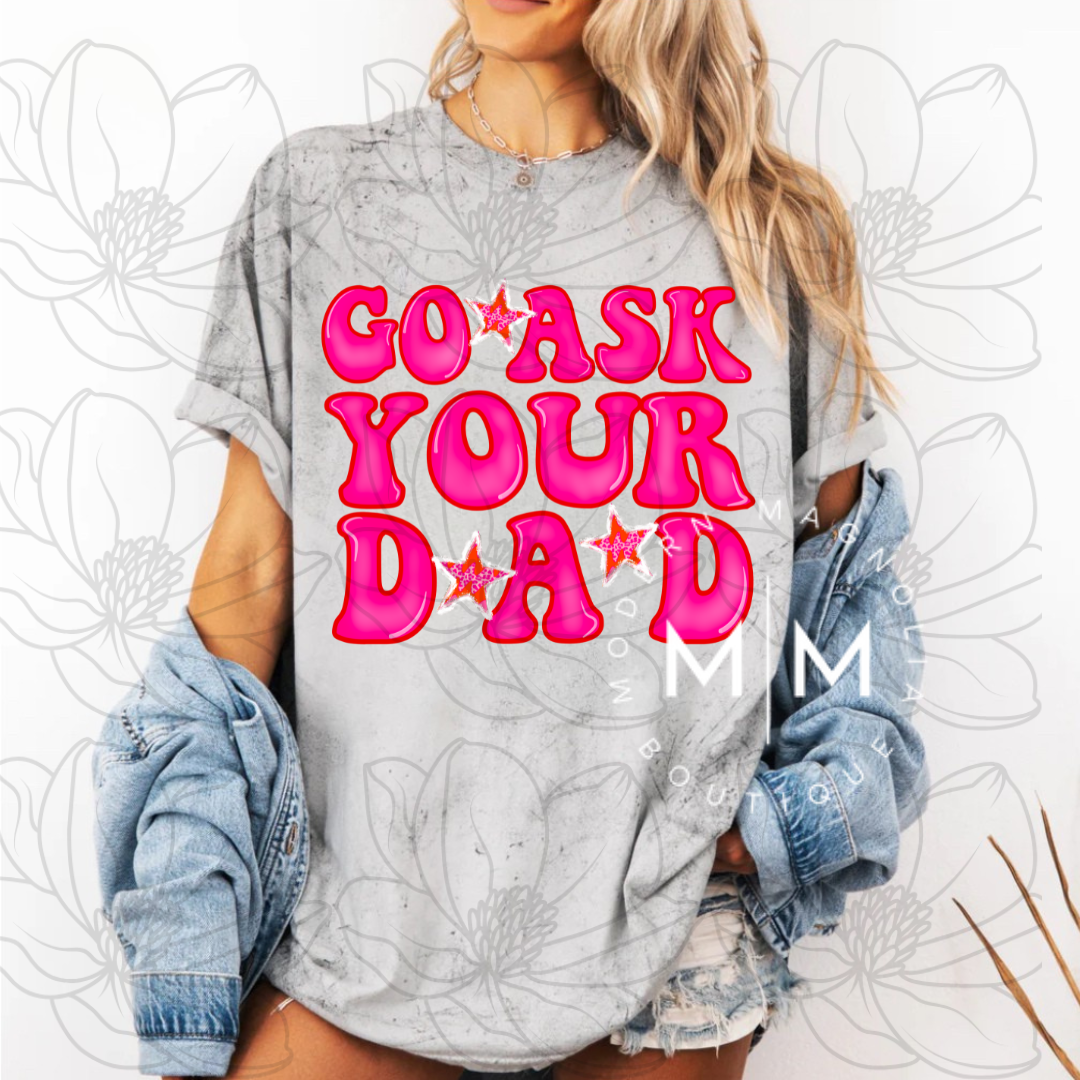 Go Ask Your Dad Short Sleeve