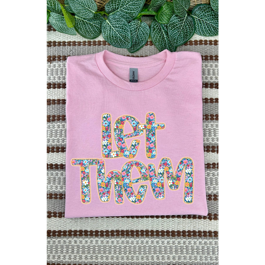 Let them DTF T-shirt 
