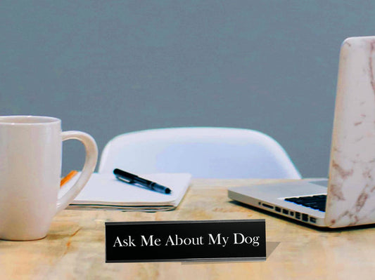Ask Me About My Dog- Office Desk Plate - Pink
