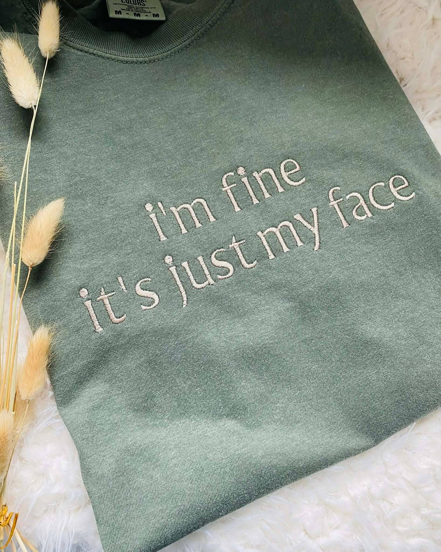 I'm Fine It's Just My Face Embroidered Tee