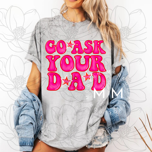 Go Ask Your Dad Short Sleeve