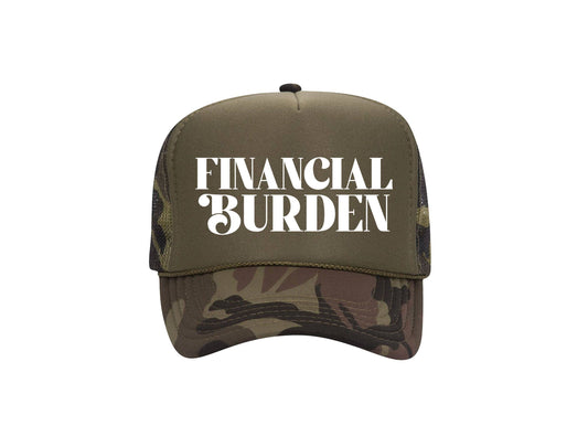 Financial Burden -  Funny Trucker Hat