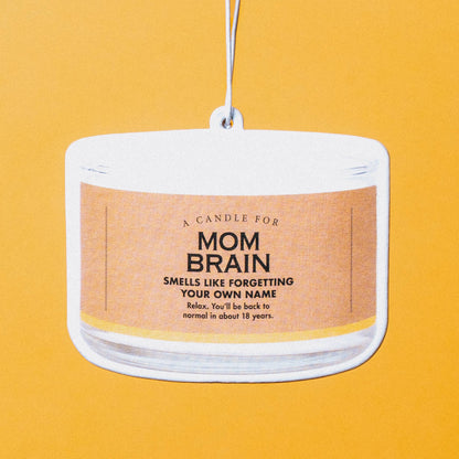 Mom Brain Air Freshener | Funny Car Air Freshener