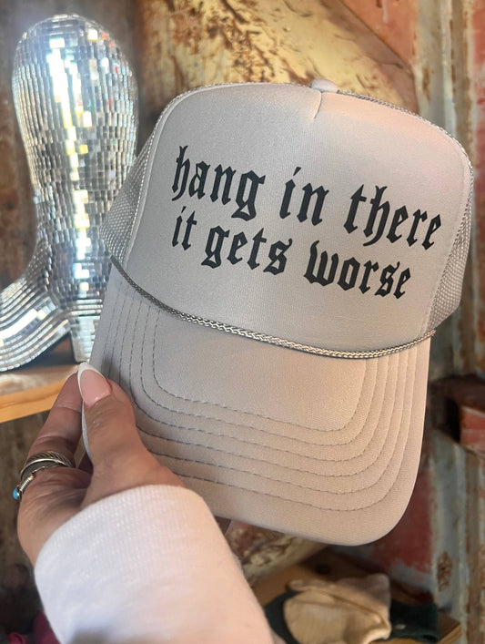 Hang In There It Gets Worse - Otto Light Gray Cap